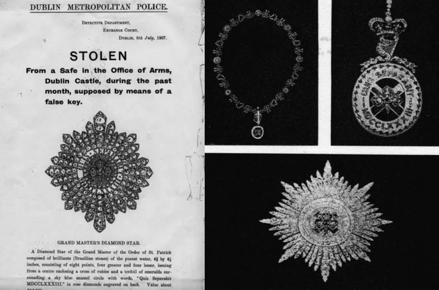 Dublin Metropolitan Police notice of July 1907 headed Stolen, with photographs of the Grand Master's diamond star and badge of the Order of St Patrick, the Irish Crown Jewels